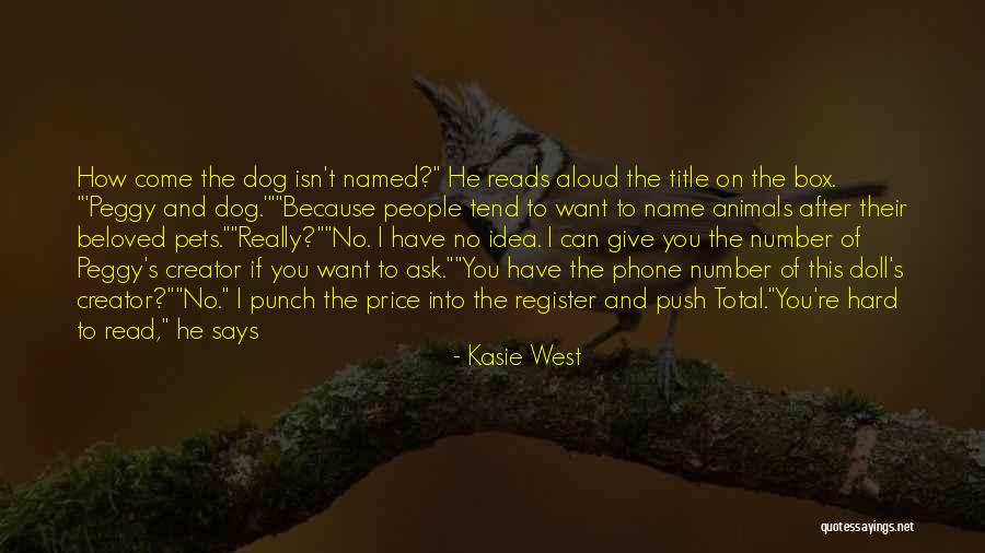 Beloved Dog Quotes By Kasie West Beloved Dog Quotes By Kasie West