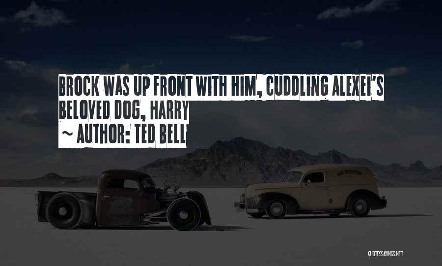 Beloved Dog Quotes By Ted Bell