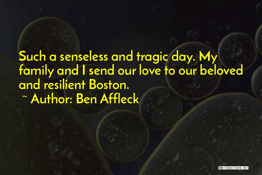 Beloved Family Quotes By Ben Affleck