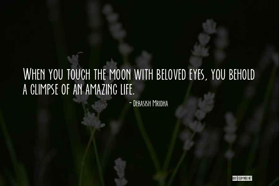 Beloved Life Quotes By Debasish Mridha Beloved Life Quotes By Debasish Mridha