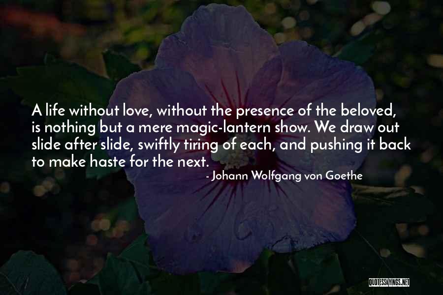 Beloved Life Quotes By Johann Wolfgang Von Goethe Beloved Life Quotes By Johann Wolfgang Von Goethe