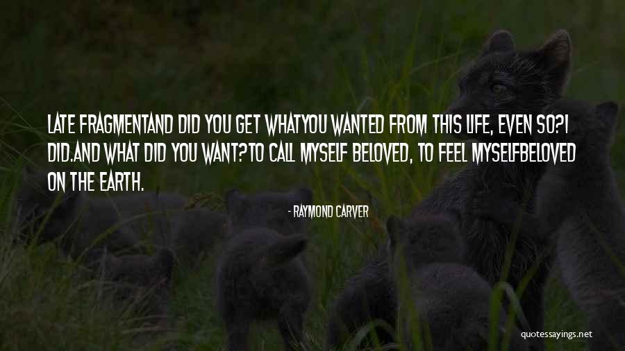 Beloved Life Quotes By Raymond Carver Beloved Life Quotes By Raymond Carver