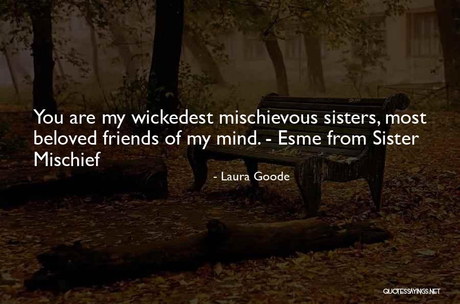 Beloved Sister Quotes By Laura Goode