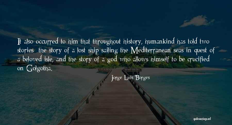 Beloved Stories Quotes By Jorge Luis Borges Beloved Stories Quotes By Jorge Luis Borges