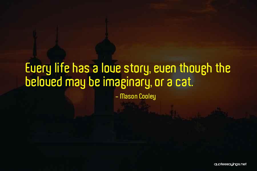 Beloved Stories Quotes By Mason Cooley Beloved Stories Quotes By Mason Cooley