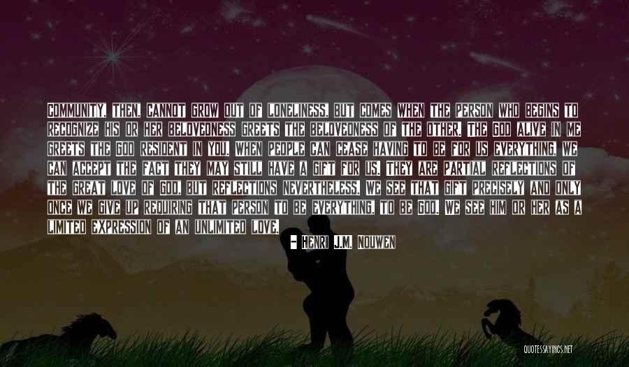Belovedness Nouwen Quotes By Henri J.M. Nouwen Belovedness Nouwen Quotes By Henri J.M. Nouwen