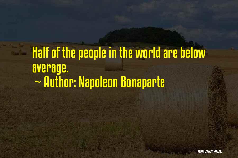 Below Average Quotes By Napoleon Bonaparte