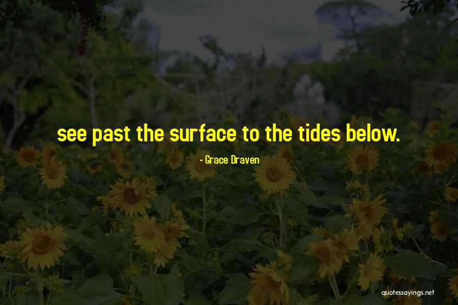 Below The Surface Quotes By Grace Draven Below The Surface Quotes By Grace Draven