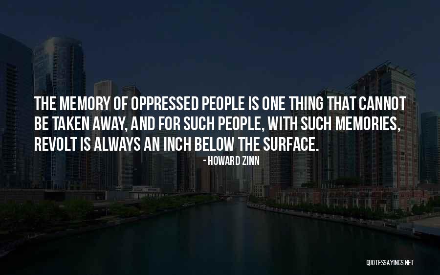 Below The Surface Quotes By Howard Zinn Below The Surface Quotes By Howard Zinn