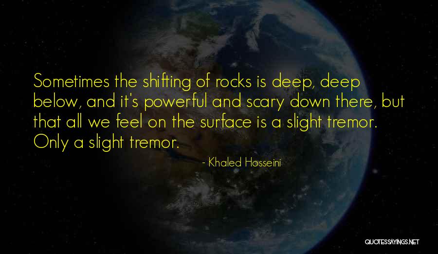 Below The Surface Quotes By Khaled Hosseini Below The Surface Quotes By Khaled Hosseini