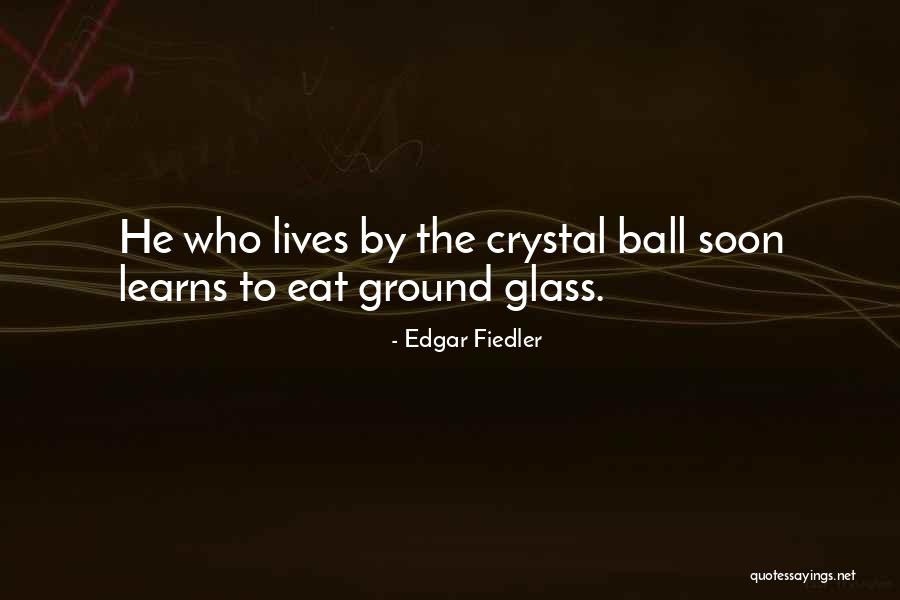 Belows Quotes By Edgar Fiedler Belows Quotes By Edgar Fiedler