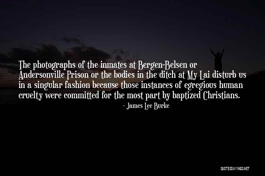 Belsen Bergen Quotes By James Lee Burke Belsen Bergen Quotes By James Lee Burke