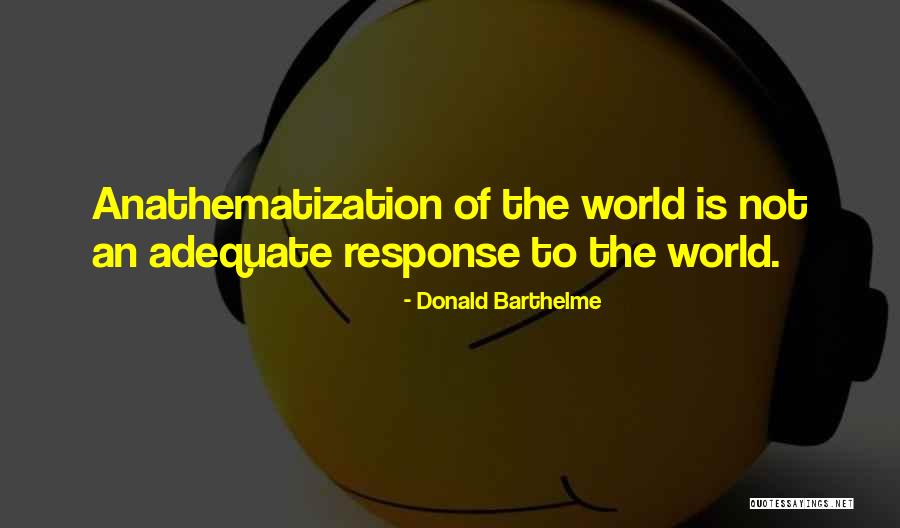 Belsey Mahla Quotes By Donald Barthelme Belsey Mahla Quotes By Donald Barthelme
