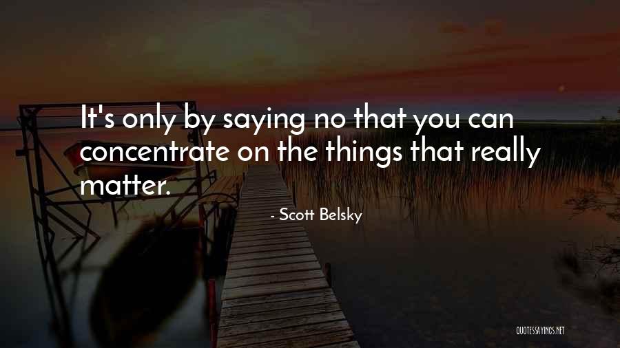 Belsky Quotes By Scott Belsky