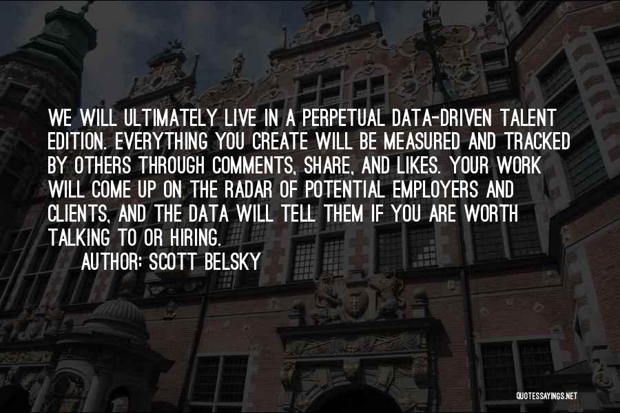 Belsky Quotes By Scott Belsky