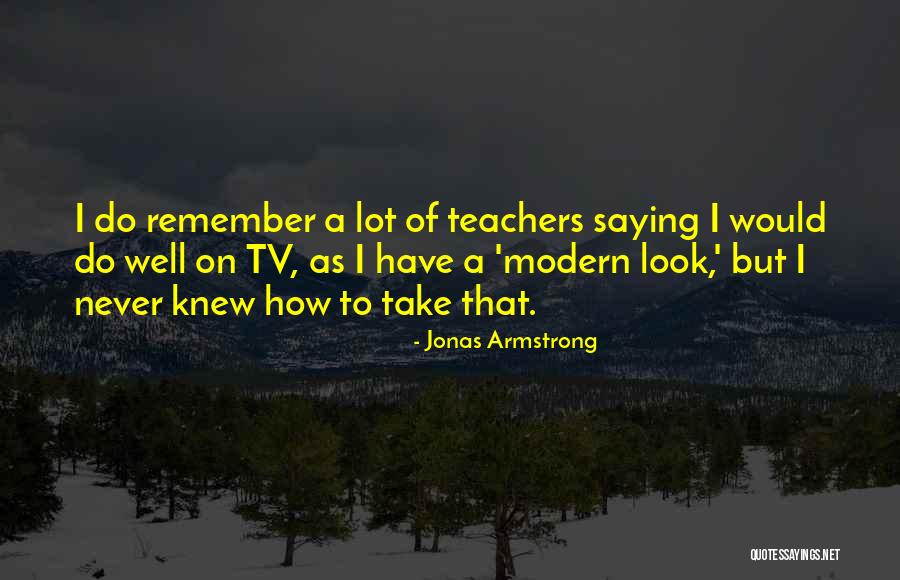 Belson Quotes By Jonas Armstrong Belson Quotes By Jonas Armstrong