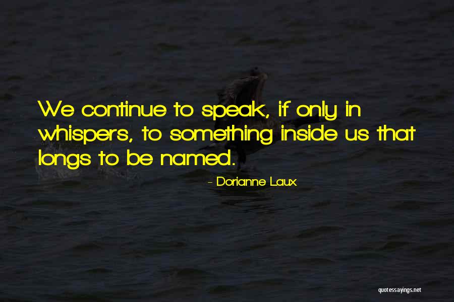 Belstead Brook Quotes By Dorianne Laux Belstead Brook Quotes By Dorianne Laux