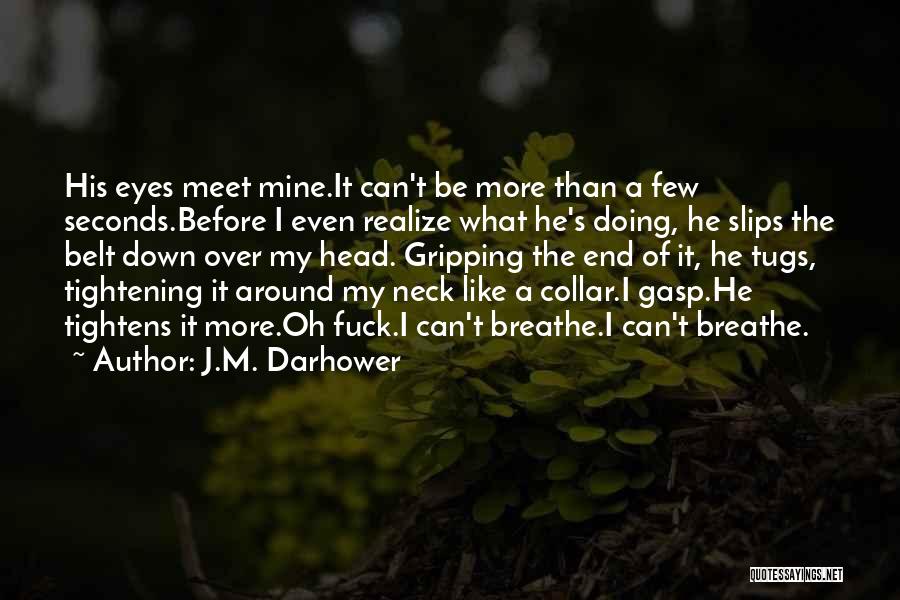 Belt Tightening Quotes By J.M. Darhower