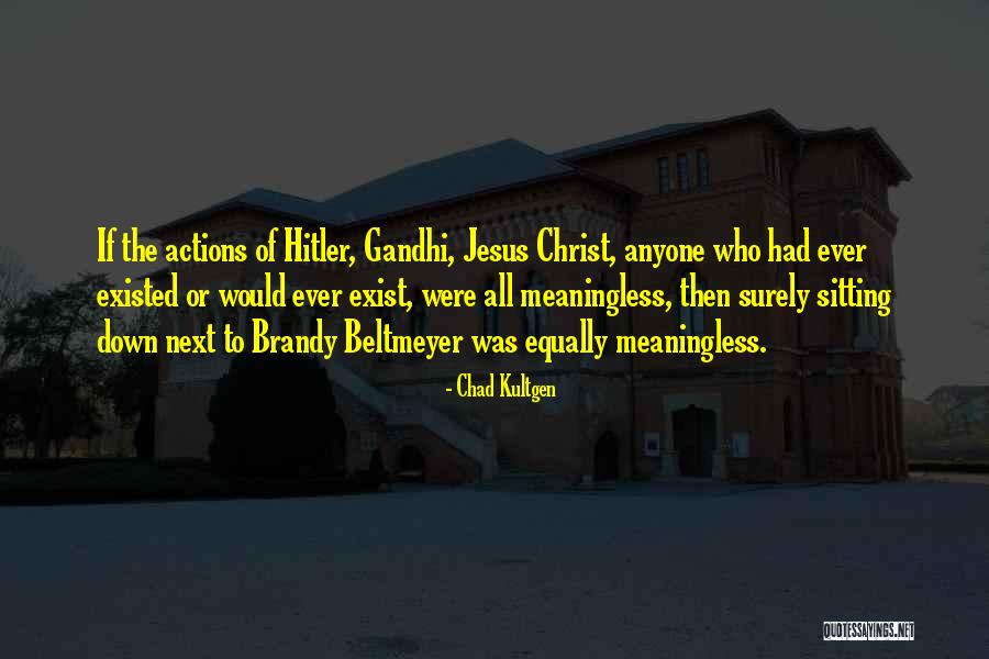Beltmeyer Quotes By Chad Kultgen Beltmeyer Quotes By Chad Kultgen