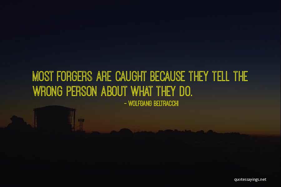 Beltracchi Wolfgang Quotes By Wolfgang Beltracchi Beltracchi Wolfgang Quotes By Wolfgang Beltracchi