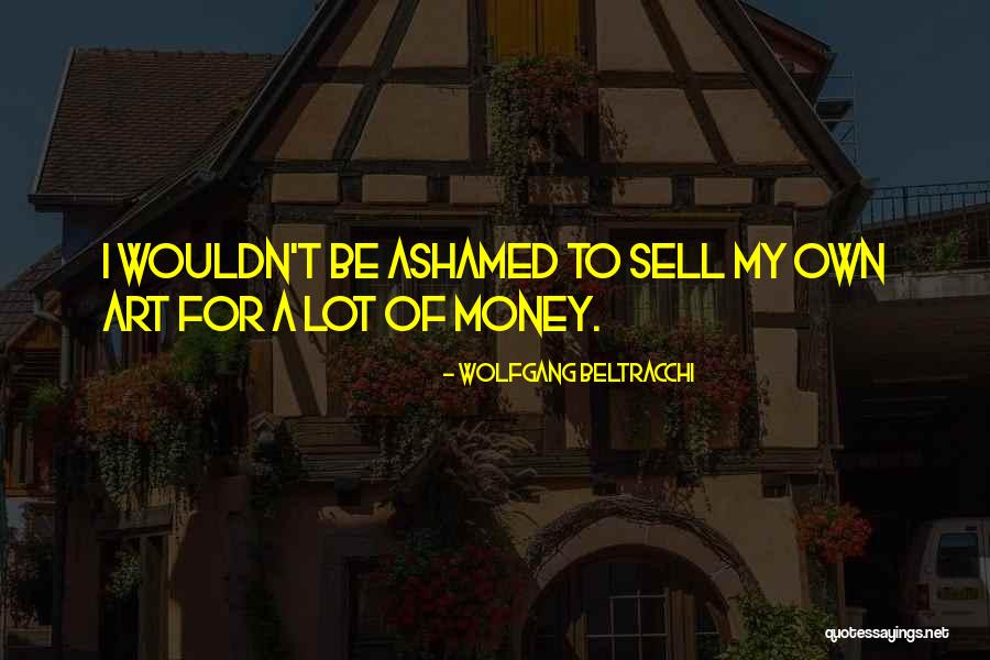Beltracchi Wolfgang Quotes By Wolfgang Beltracchi Beltracchi Wolfgang Quotes By Wolfgang Beltracchi