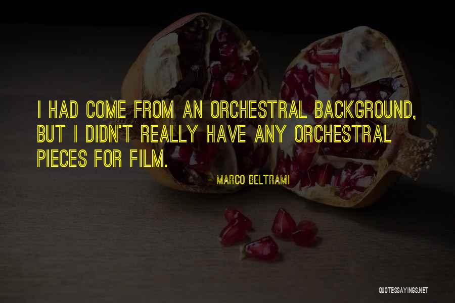 Beltrami Quotes By Marco Beltrami Beltrami Quotes By Marco Beltrami