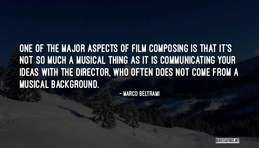 Beltrami Quotes By Marco Beltrami Beltrami Quotes By Marco Beltrami