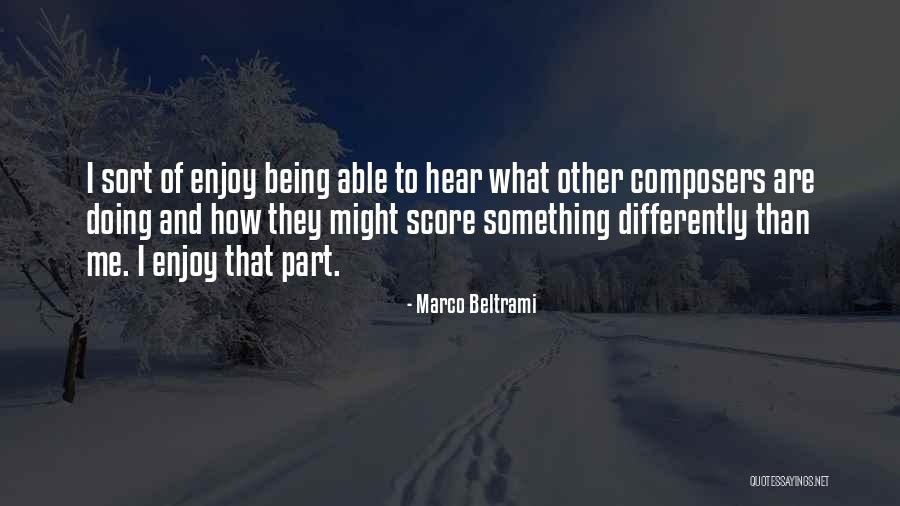 Beltrami Quotes By Marco Beltrami Beltrami Quotes By Marco Beltrami