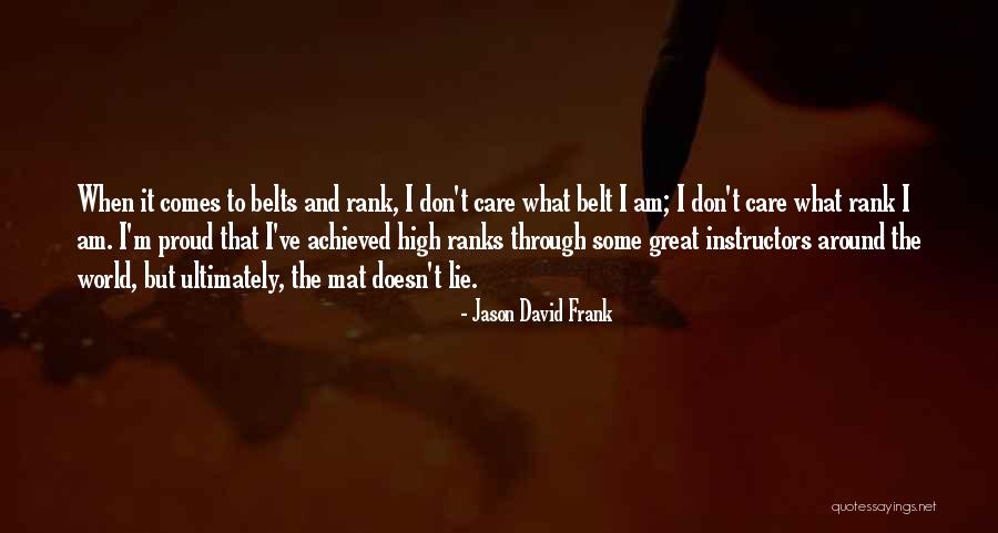 Belts Best Quotes By Jason David Frank Belts Best Quotes By Jason David Frank
