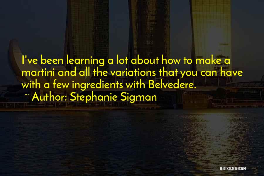 Belvedere Quotes By Stephanie Sigman