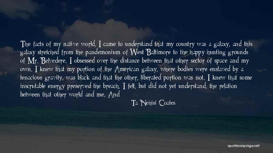 Belvedere Quotes By Ta-Nehisi Coates