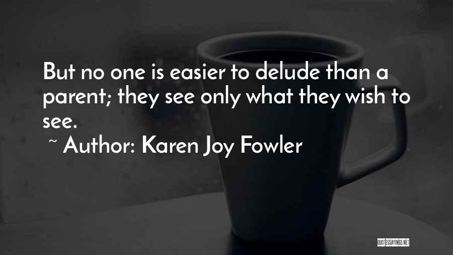 Bemme Design Quotes By Karen Joy Fowler Bemme Design Quotes By Karen Joy Fowler