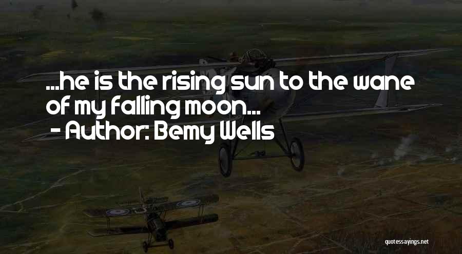 Bemy Wells Quotes 1568256