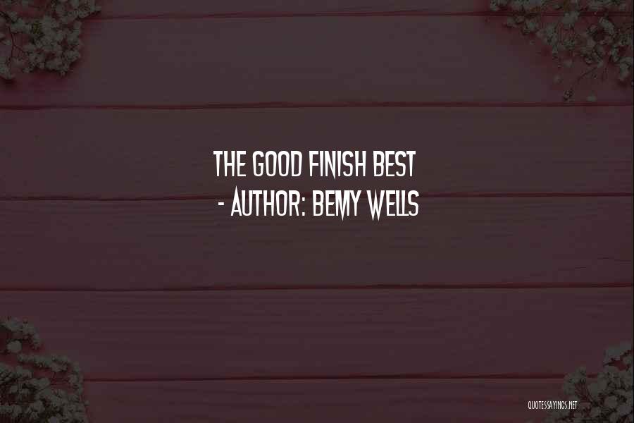 Bemy Wells Quotes 371338