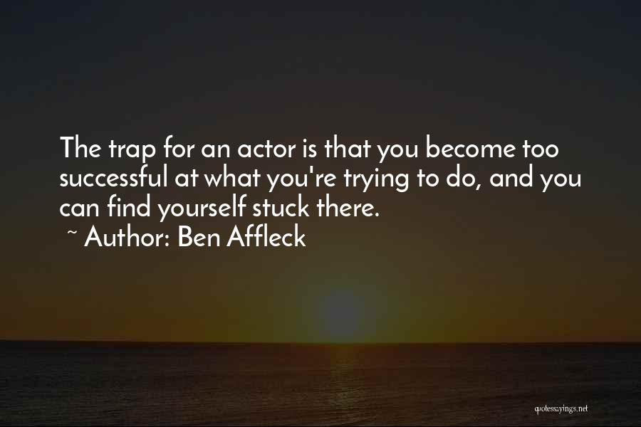 Ben Affleck Quotes 1887807