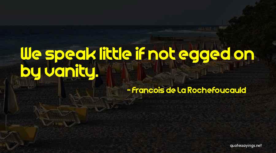 Ben And Tim Quotes By Francois De La Rochefoucauld Ben And Tim Quotes By Francois De La Rochefoucauld