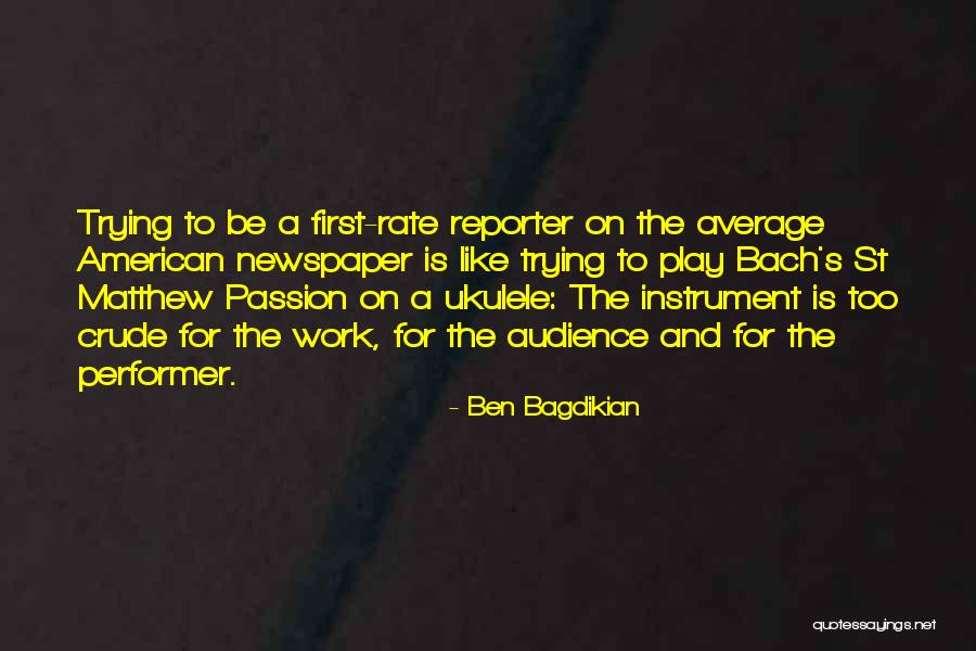 Ben Bagdikian Quotes 1212248