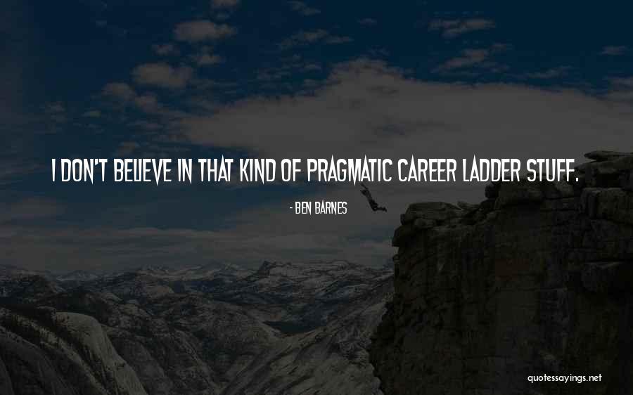 Ben Barnes Quotes 1786367 Ben Barnes Quotes 1786367