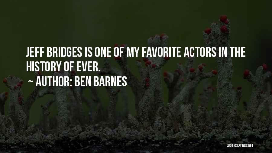 Ben Barnes Quotes 1953061