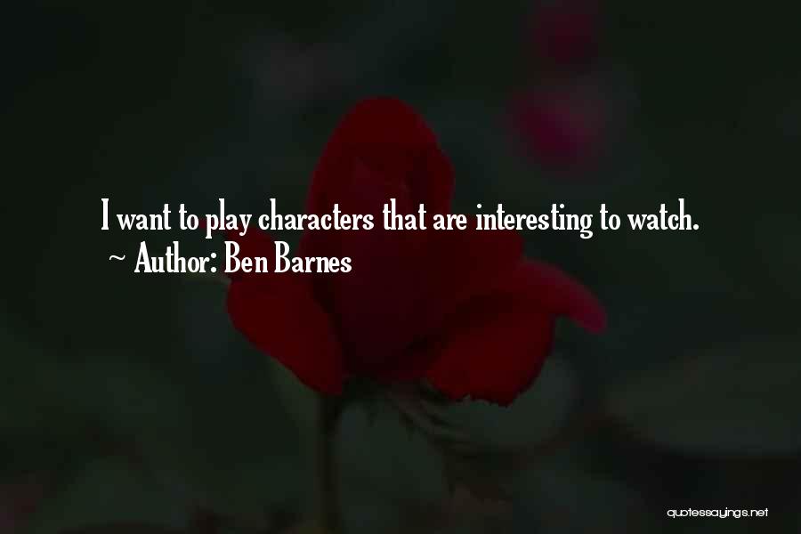 Ben Barnes Quotes 2043661