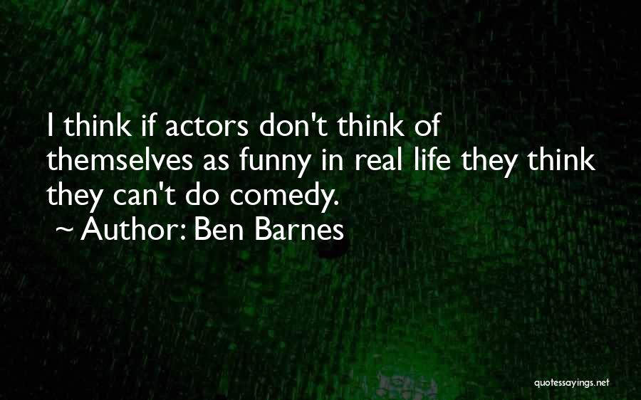 Ben Barnes Quotes 2168411