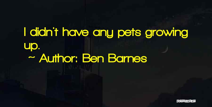 Ben Barnes Quotes 2245530