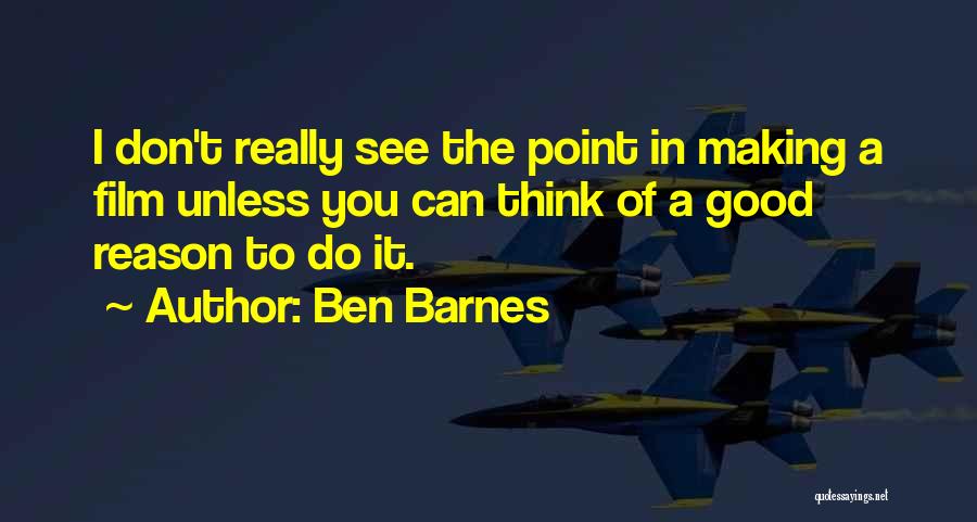 Ben Barnes Quotes 289328