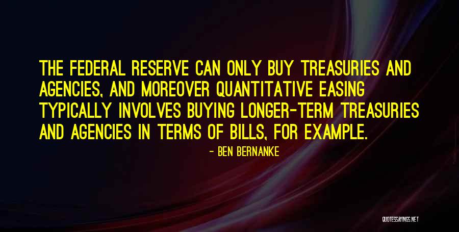 Ben Bernanke Quantitative Easing Quotes By Ben Bernanke