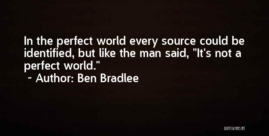 Ben Bradlee Quotes 745790