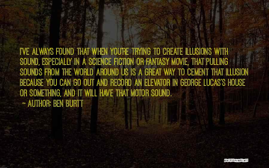 Ben Burtt Quotes 1364675