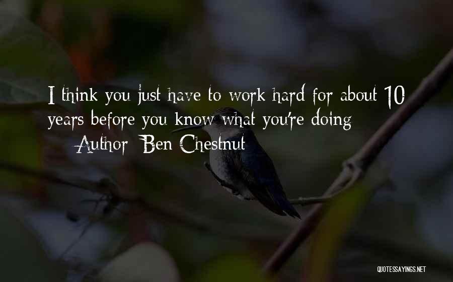 Ben Chestnut Quotes 674708