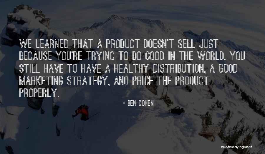 Ben Cohen Quotes 2091851 Ben Cohen Quotes 2091851