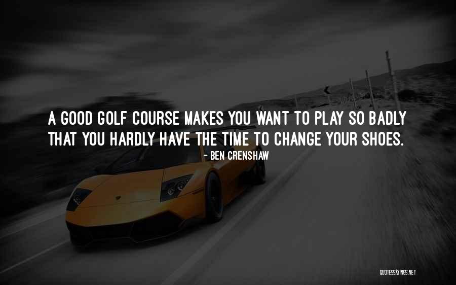 Ben Crenshaw Quotes 1579137 Ben Crenshaw Quotes 1579137