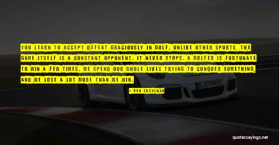 Ben Crenshaw Quotes 824036 Ben Crenshaw Quotes 824036
